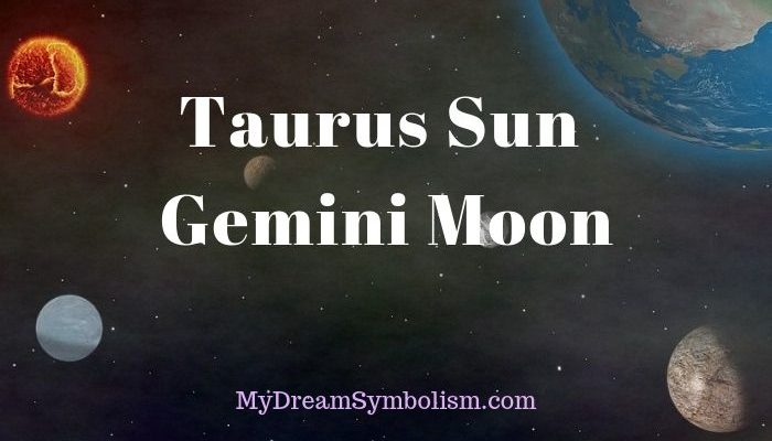 Taurus Sun Gemini Moon Personality Compatibility